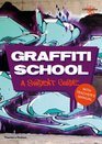 Graffiti School A Student Guide and Teacher Manual