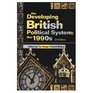 The Developing British Political System The 1990's