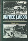 Unfree labor American slavery and Russian serfdom