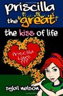Priscilla the Great The Kiss of Life (Volume 2)
