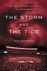 The Storm and the Tide: Tragedy, Hope and Triumph in Tuscaloosa