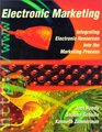 Electronic Marketing Integrating Electronic Resources into the Marketing Process
