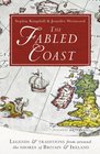 The Fabled Coast Legends  Traditions from Around the Shores of Britain  Ireland