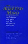 The Adapted Mind Evolutionary Psychology and the Generation of Culture