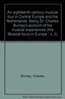 An eighteenthcentury musical tour in Central Europe and the Netherlands Being Dr Charles Burney's account of his musical experiences