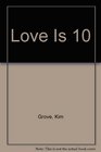 Love Is 10