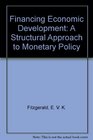 Financing Economic Development A Structural Approach to Monetary Policy