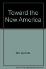 Toward the New America
