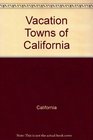 Vacation towns of California