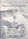 Wheels Across the Desert Exploration of the Libyan Desert by Motorcar 19161942