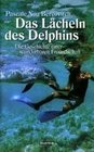 Das Lcheln des Delphins Die Geschichte einer wunderbaren Freundschaft