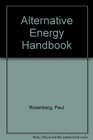 The Alternative Energy Handbook