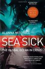 Sea Sick The Global Ocean in Crisis