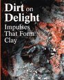 Dirt on Delight Impulses That Form Clay