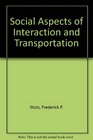 Social Aspects of Interaction and Transportation