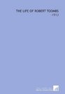 The Life of Robert Toombs 1913