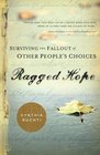 Ragged Hope Surviving the Fallout of Other People's Choices