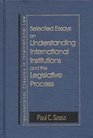 Selected Essays on Understanding International Institutions and the Legislative Process