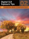 Digital SLR Exposure Tips (Camera Bag Companions)