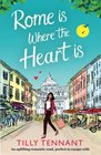 Rome is Where the Heart is An uplifting romantic read perfect to escape with