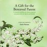 A Gift for the Bereaved Parent: A Remedy for Grief from the Islamic Perspective Using Quotes from the Quran and Hadith