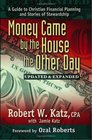 Money Came by the House the Other Day A Guide to Christian Financial Planning And Stories of Stewardship