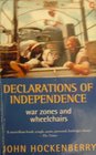 DECLARATIONS OF INDEPENDENCE WAR ZONES AND WHEELCHAIRS