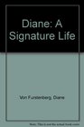 Diane A Signature Life