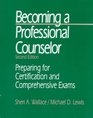 Becoming a Professional Counselor  Preparing for Certification and Comprehensive Exams