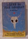 Alive in the Desert The Complete Guide for Desert Recreation and Survival