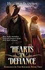 Hearts in Defiance Romance in the Rockies Book 2