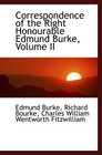 Correspondence of the Right Honourable Edmund Burke Volume II