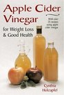 Apple Cider Vinegar for Weight Loss and Good Health