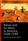 Dance and Its Music in America 15281789