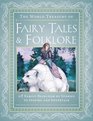 The World Treasury of Fairy Tales  Folklore A Family Heirloom of Stories to Inspire  Entertain