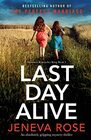 Last Day Alive An absolutely gripping mystery thriller