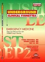 Underground Clinical Vignettes Emergency Medicine Classic Clinical Cases for USMLE Step 2 and Clerkship Review
