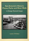 San Antonio's Historic Plazas Parks and River Walk In Vintage Postcard Images
