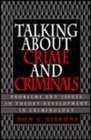 Talking About Crime and Criminals Problems and Issues in Theory Development in Criminology