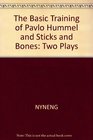 The basic training of Pavlo Hummel and Sticks and bones Two plays