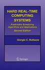 Hard RealTime Computing Systems  Predictable Scheduling Algorithms and Applications