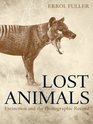 Lost Animals Extinction and the Photographic Record