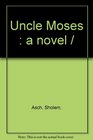 Uncle Moses  a novel /