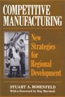 Competitive Manufacturing New Strategies for Regional Development