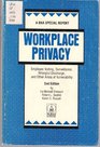Workplace Privacy Employee Testing Surveillance Wrongful Discharge and Other Areas of Vulnerability