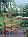 Rustic Garden Furniture  Accessories Making Chairs Planters Birdhouses Gates  More