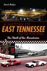 A History of East Tennessee Auto Racing The Thrill of the Mountains