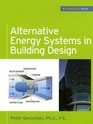 Alternative Energy Systems in Building Design (GreenSource Books) (Mcgraw-Hill's Greensource)