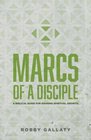 MARCS of a Disciple A Biblical Guide for Gauging Spiritual Growth