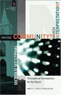 Whose Community Which Interpretation Philosophical Hermeneutics for the Church